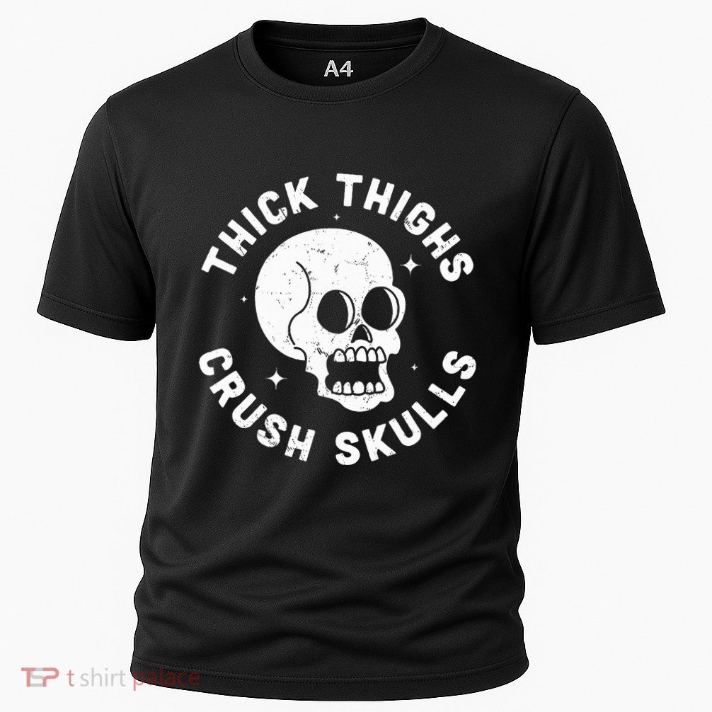 Thick Thighs Crush Skulls Funny Body Positive Workout Gym Cooling Performance Crew T-Shirt