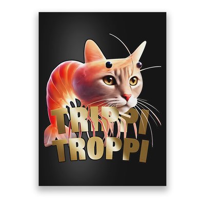 Trippi Troppi Cat Funny Meme Brainrot Humor Gen Z Poster