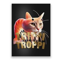 Trippi Troppi Cat Funny Meme Brainrot Humor Gen Z Poster