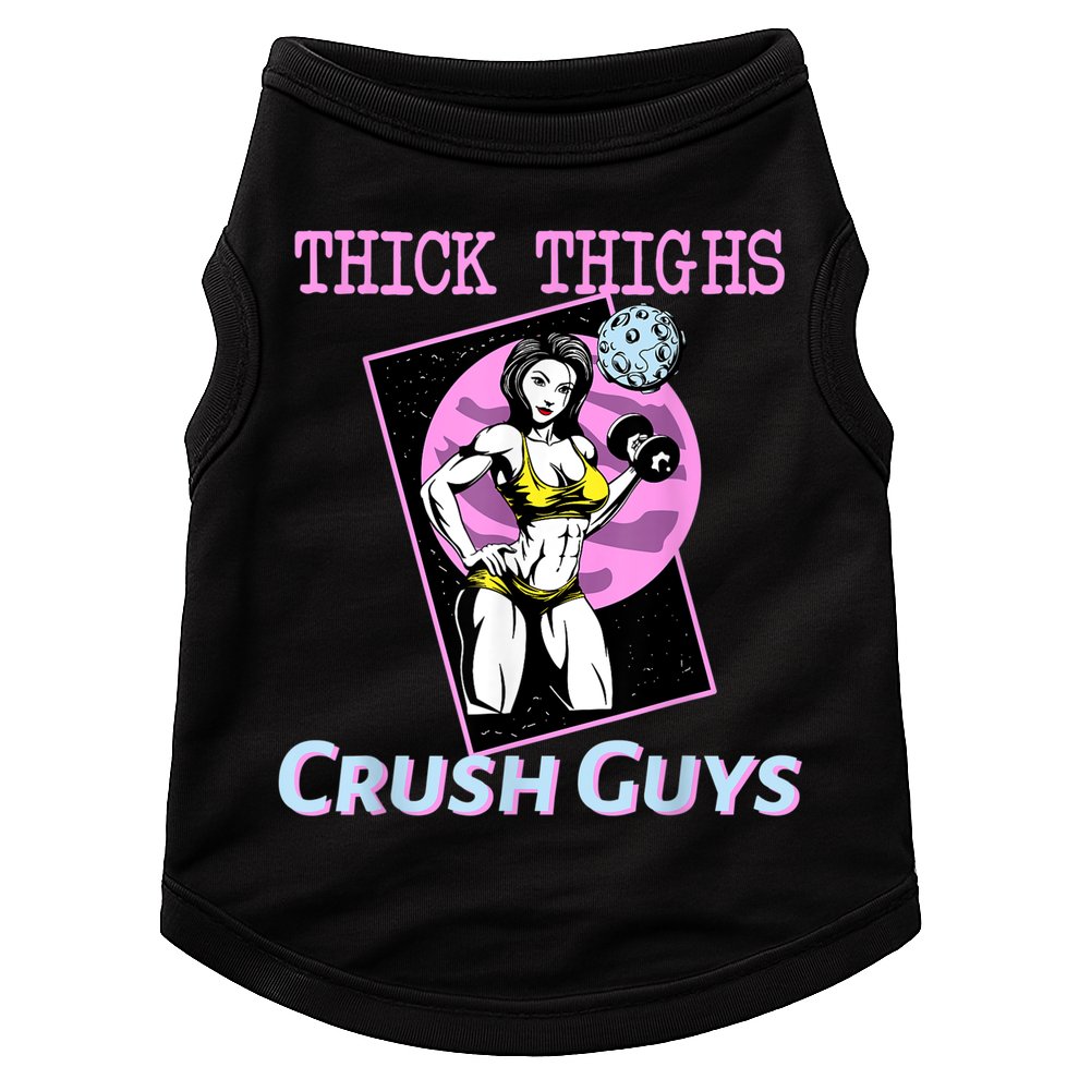 Thick Thighs Crush Guys Weightlifting Bodybuilding Gym Doggie Tank