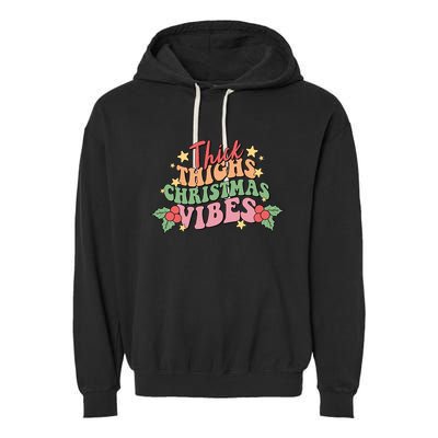 Thick Thighs Christmas Vibes Retro Holiday Funny Garment-Dyed Fleece Hoodie