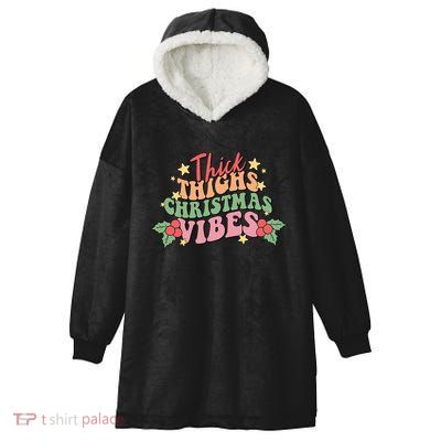 Thick Thighs Christmas Vibes Retro Holiday Funny Hooded Wearable Blanket