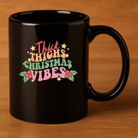 Thick Thighs Christmas Vibes Retro Holiday Funny 11oz C Handle Ceramic Mug