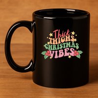 Thick Thighs Christmas Vibes Retro Holiday Funny 11oz C Handle Ceramic Mug