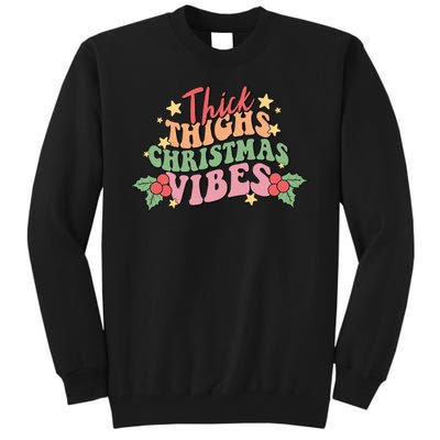 Thick Thighs Christmas Vibes Retro Holiday Funny Tall Sweatshirt