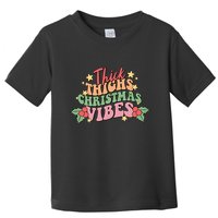 Thick Thighs Christmas Vibes Retro Holiday Funny Toddler T-Shirt
