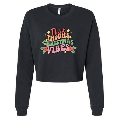 Thick Thighs Christmas Vibes Retro Holiday Funny Cropped Pullover Crew