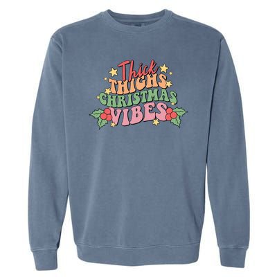 Thick Thighs Christmas Vibes Retro Holiday Funny Garment-Dyed Sweatshirt