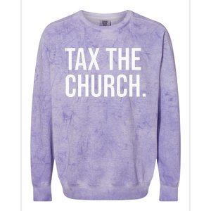 Tax The Church Anti Religion Funny Government Fare Taxation Colorblast Crewneck Sweatshirt