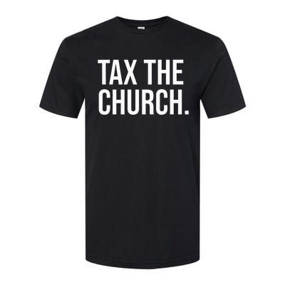 Tax The Church Anti Religion Funny Government Fare Taxation Softstyle® CVC T-Shirt