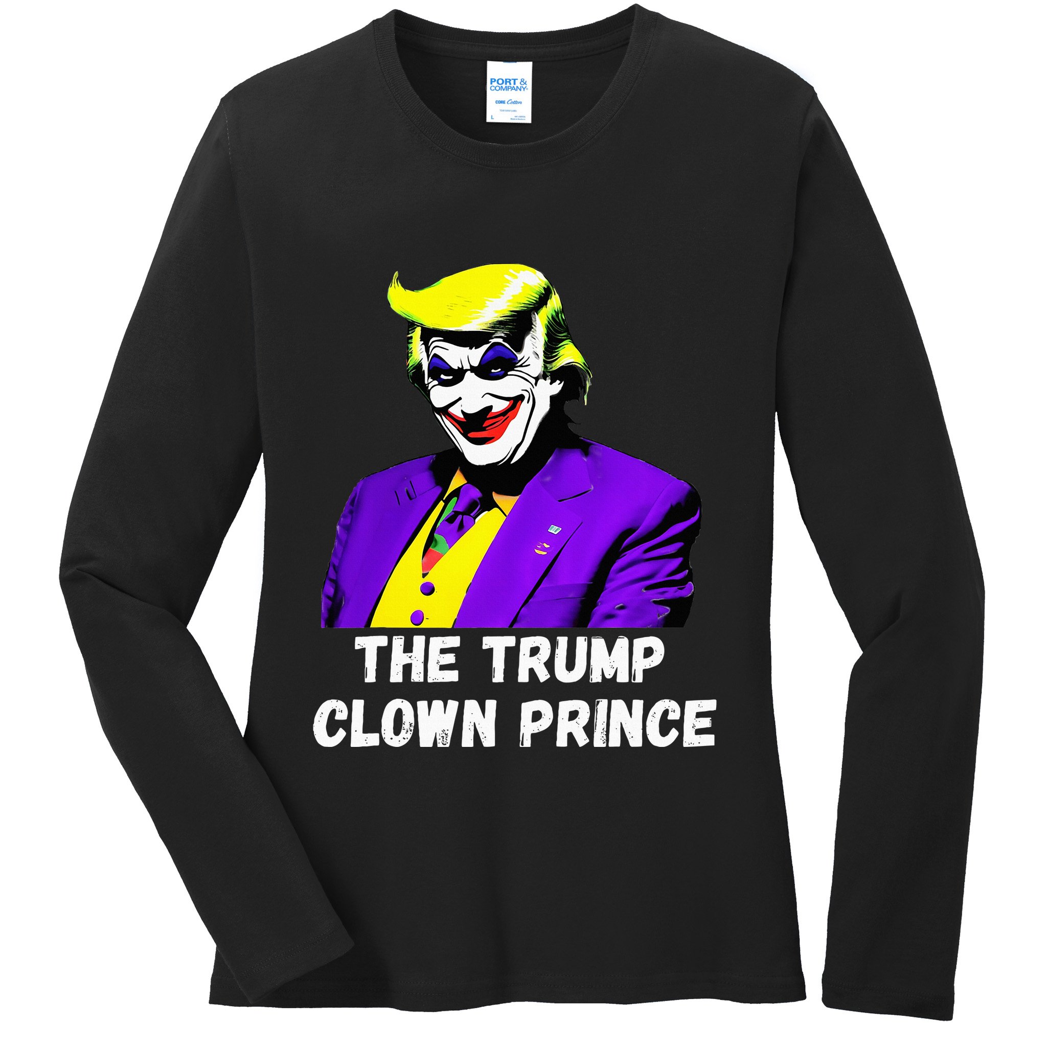The Trump Clown Prince Ladies Long Sleeve Shirt