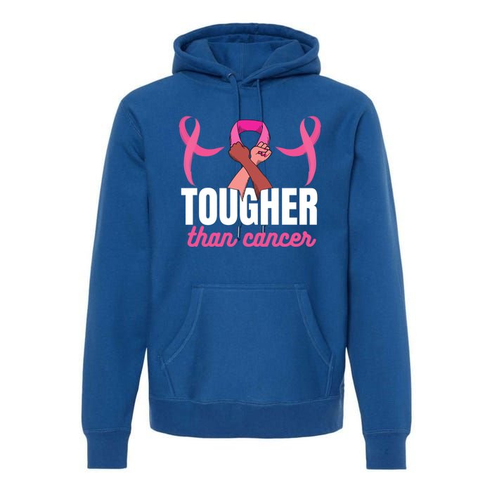 Tougher Than Cancer Cancer Fighting Gift Premium Hoodie