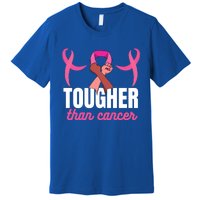 Tougher Than Cancer Cancer Fighting Gift Premium T-Shirt