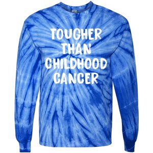 Tougher Than Cancer Support Hood Cancer Awareness Gift Tie-Dye Long Sleeve Shirt