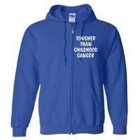 Tougher Than Cancer Support Hood Cancer Awareness Gift Full Zip Hoodie