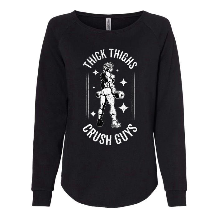 Thick Thighs Crush Guys Gym Workout Fitness Bodybuilding Womens California Wash Sweatshirt