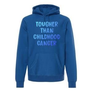 Tougher Than Cancer Support Hood Cancer Awareness Meaningful Gift Premium Hoodie