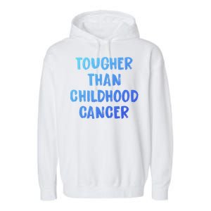 Tougher Than Cancer Support Hood Cancer Awareness Meaningful Gift Garment-Dyed Fleece Hoodie