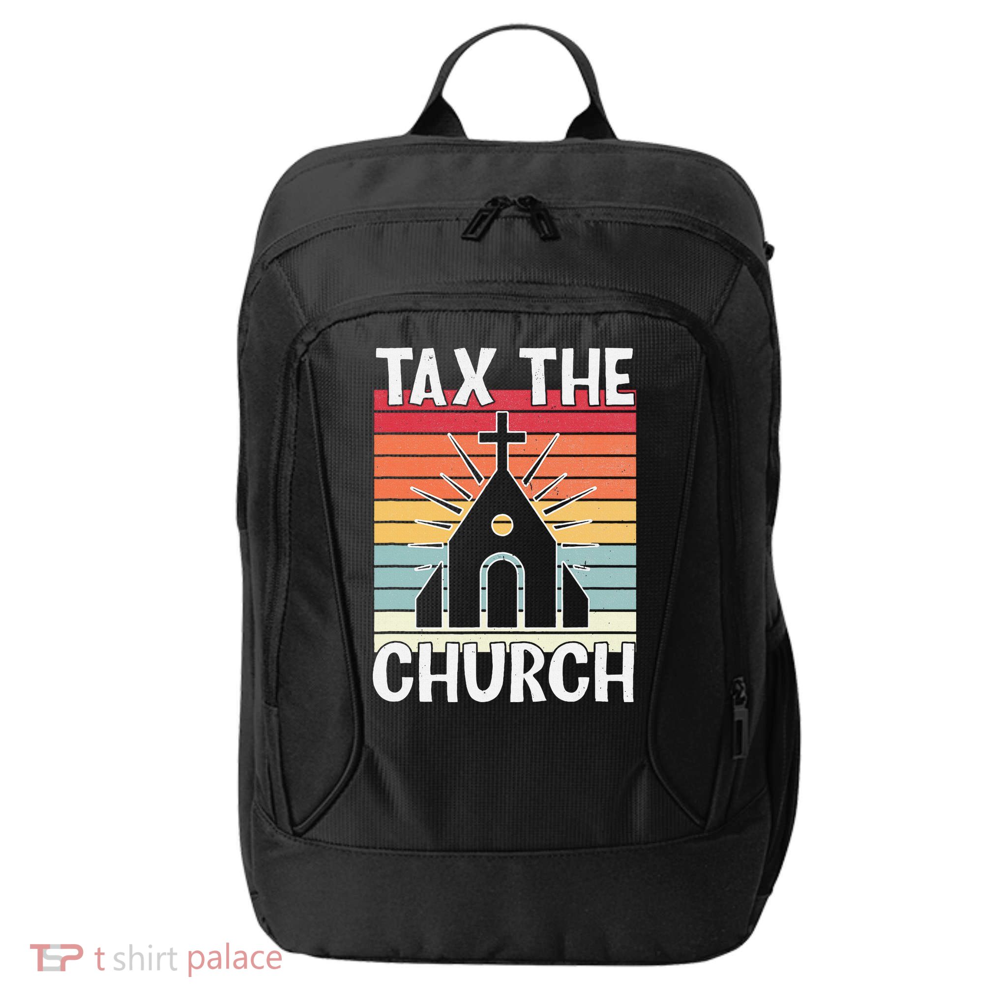 Tax The Church Anti Religion Atheism Atheist City Backpack