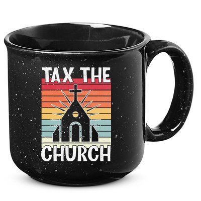 Tax The Church Anti Religion Atheism Atheist 15oz Campfire Ceramic Mug