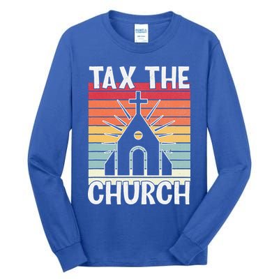 Tax The Church Anti Religion Atheism Atheist Tall Long Sleeve T-Shirt