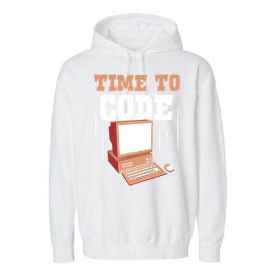 Time To Code Code It Programming Coder Programmer Coding Great Gift Garment-Dyed Fleece Hoodie