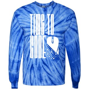 Time To Code Coder Programming Programmer Coding Code It Great Gift Tie-Dye Long Sleeve Shirt