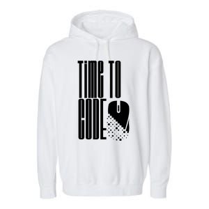 Time To Code Coder Programming Programmer Coding Code It Great Gift Garment-Dyed Fleece Hoodie