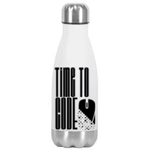 Time To Code Coder Programming Programmer Coding Code It Great Gift Stainless Steel Insulated Water Bottle