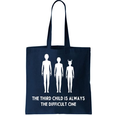 The Third Child Is Always The Difficult One Tote Bag