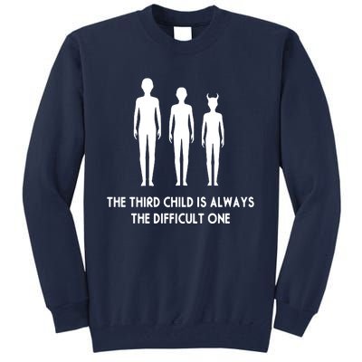 The Third Child Is Always The Difficult One Tall Sweatshirt