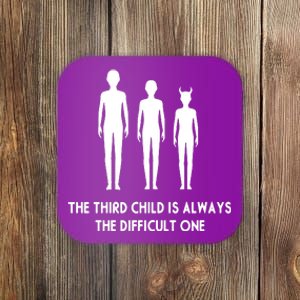 The Third Child Is Always The Difficult One Coaster