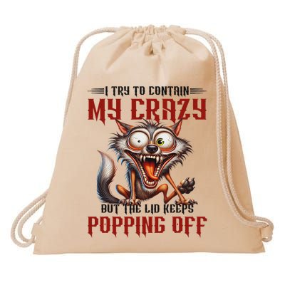 Trying To Contain My Crazy But Lid Keeps Popping Off Wolf Drawstring Bag