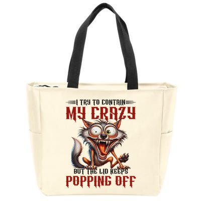 Trying To Contain My Crazy But Lid Keeps Popping Off Wolf Zip Tote Bag