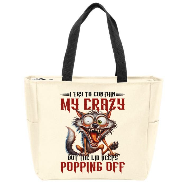 Trying To Contain My Crazy But Lid Keeps Popping Off Wolf Zip Tote Bag