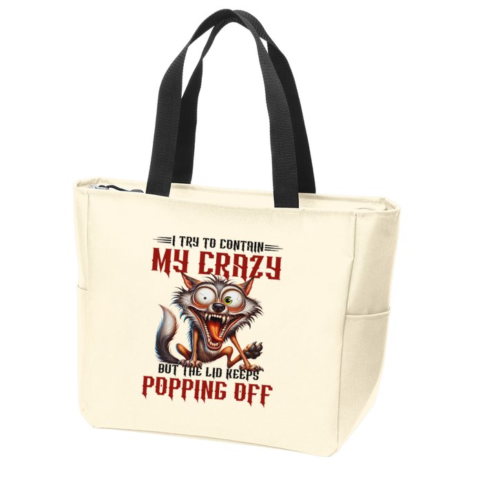 Trying To Contain My Crazy But Lid Keeps Popping Off Wolf Zip Tote Bag