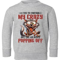 Trying To Contain My Crazy But Lid Keeps Popping Off Wolf Toddler Sweatshirt