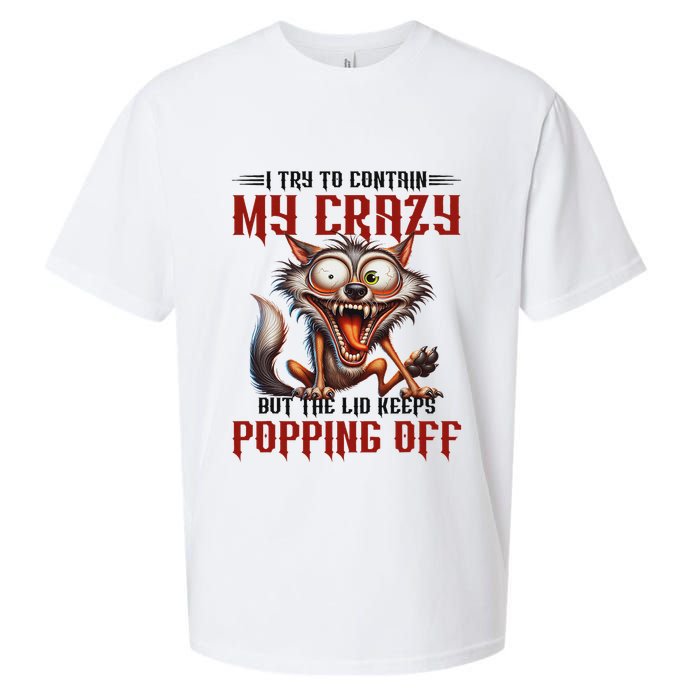 Trying To Contain My Crazy But Lid Keeps Popping Off Wolf Sueded Cloud Jersey T-Shirt