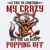 Trying To Contain My Crazy But Lid Keeps Popping Off Wolf Sueded Cloud Jersey T-Shirt