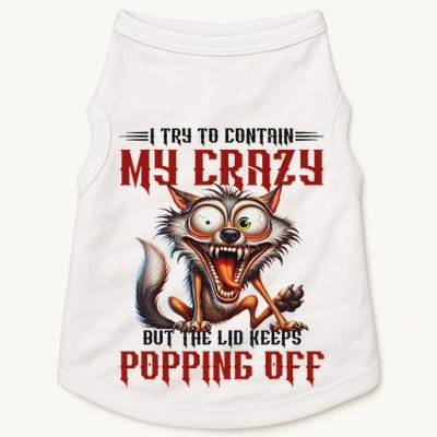 Trying To Contain My Crazy But Lid Keeps Popping Off Wolf Doggie Tank