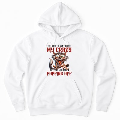 Trying To Contain My Crazy But Lid Keeps Popping Off Wolf Hoodie