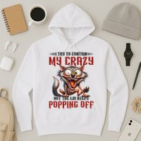 Trying To Contain My Crazy But Lid Keeps Popping Off Wolf Hoodie