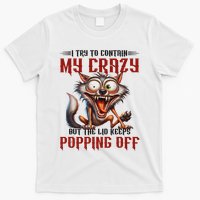 Trying To Contain My Crazy But Lid Keeps Popping Off Wolf T-Shirt