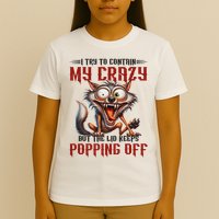 Trying To Contain My Crazy But Lid Keeps Popping Off Wolf T-Shirt