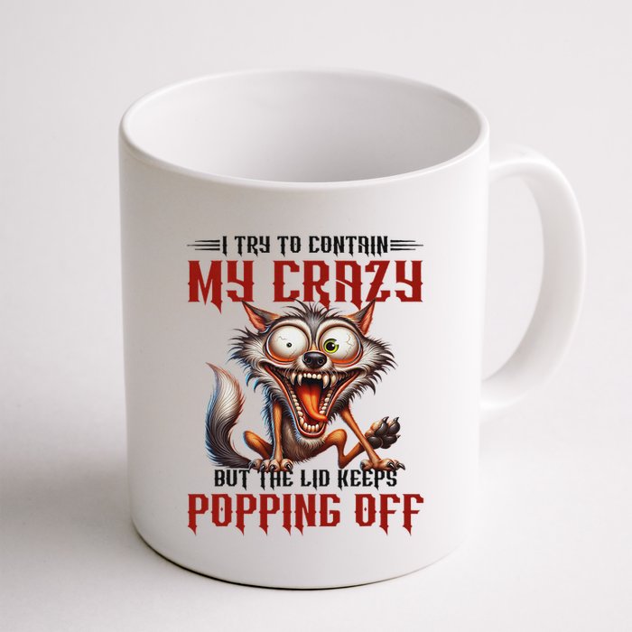 Trying To Contain My Crazy But Lid Keeps Popping Off Wolf Mug