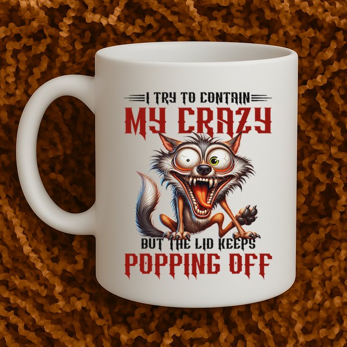 Trying To Contain My Crazy But Lid Keeps Popping Off Wolf Mug