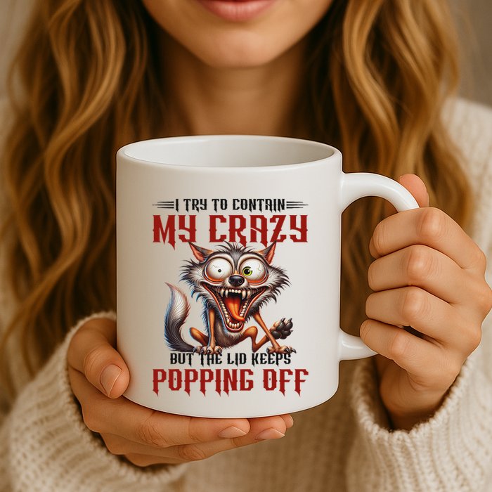 Trying To Contain My Crazy But Lid Keeps Popping Off Wolf Mug