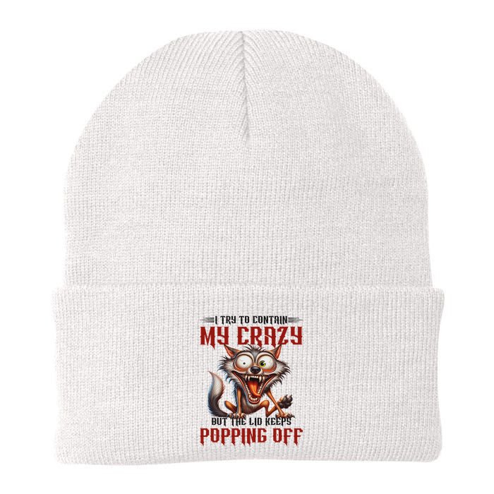 Trying To Contain My Crazy But Lid Keeps Popping Off Wolf Beanie