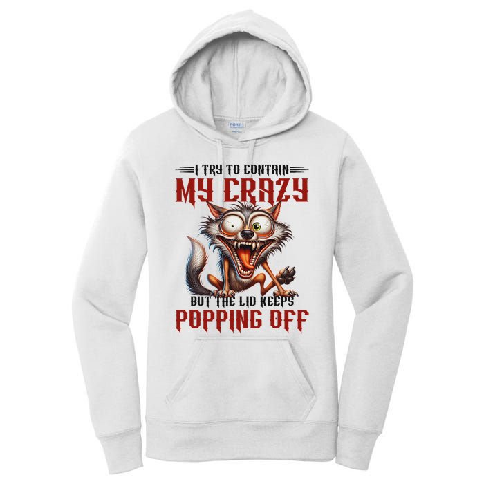 Trying To Contain My Crazy But Lid Keeps Popping Off Wolf Women's Pullover Hoodie