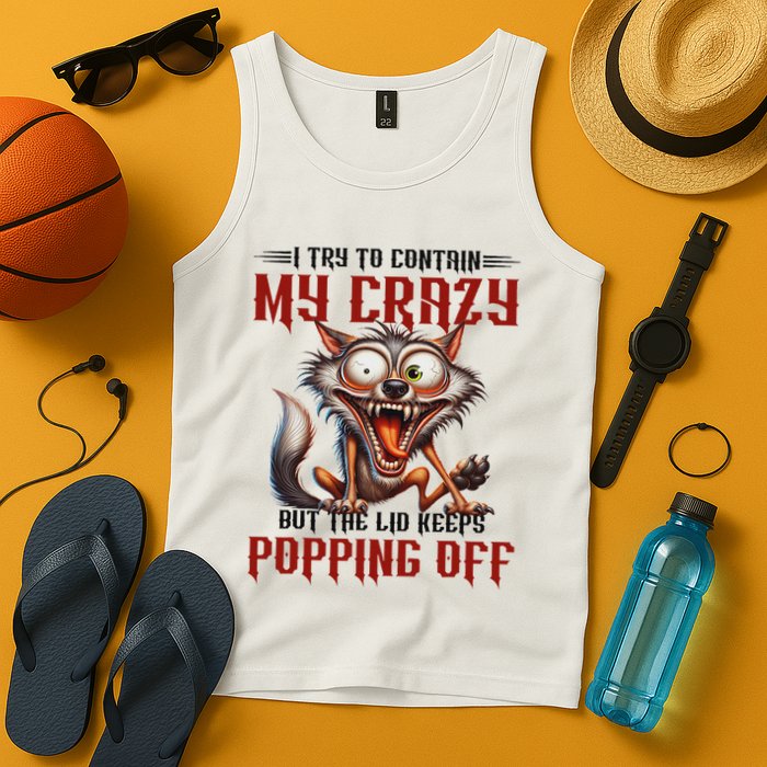 Trying To Contain My Crazy But Lid Keeps Popping Off Wolf Tank Top